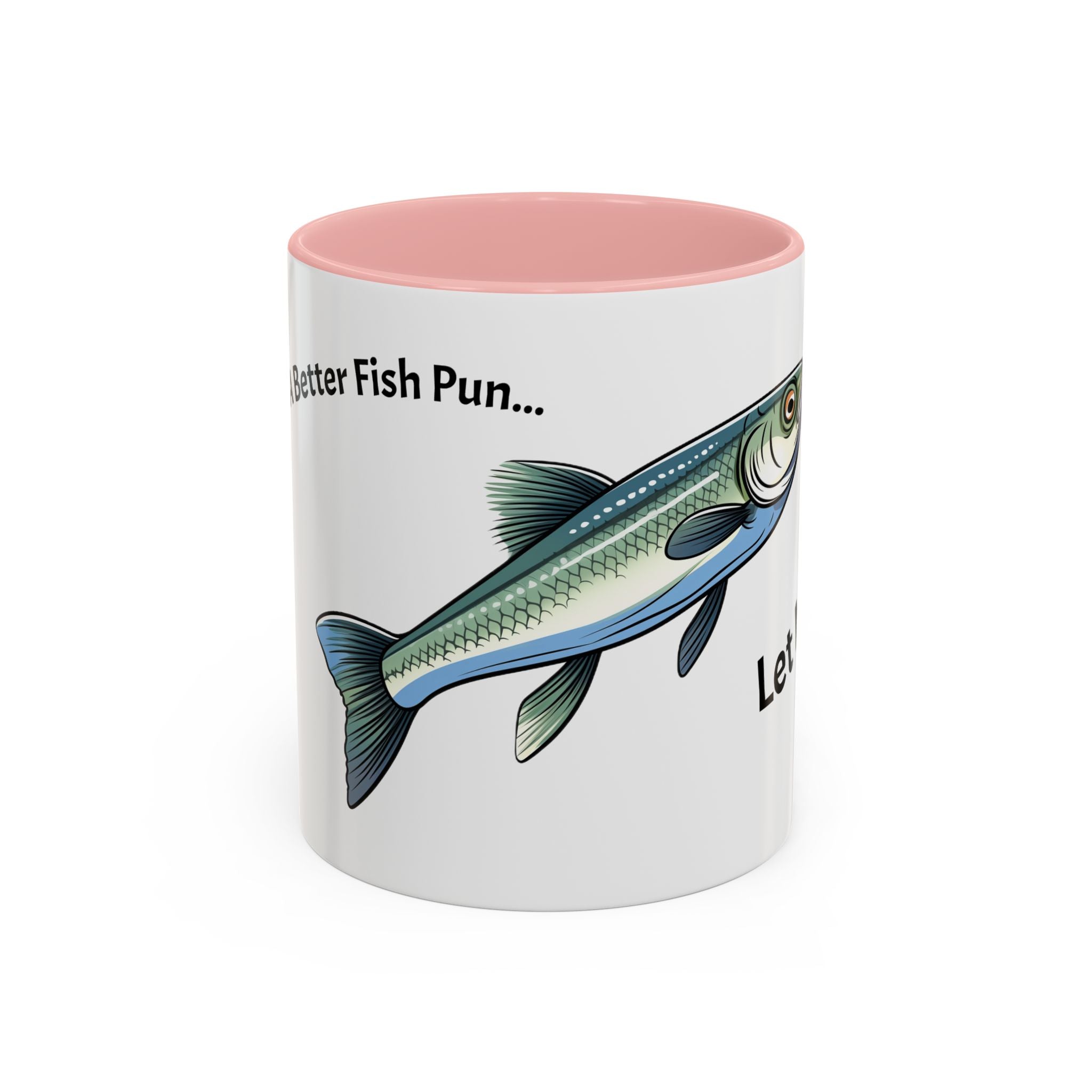 Let Minnow! Funny Fish Coffee Mug — Punny Angler Gift (11/15oz)