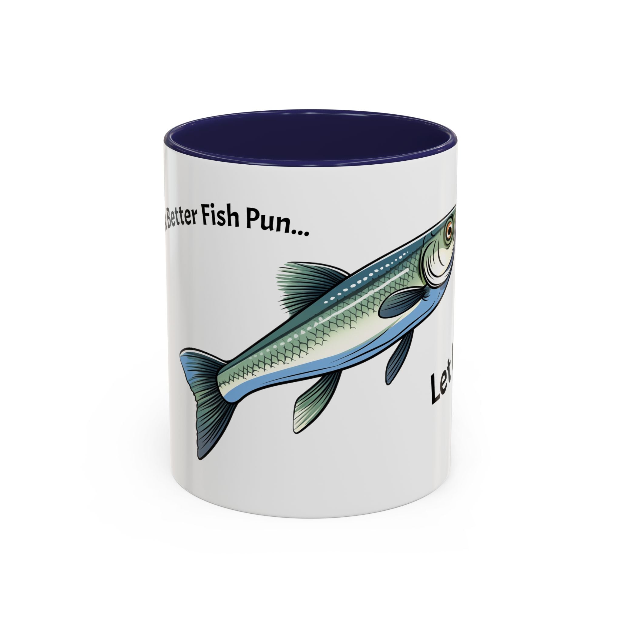 Let Minnow! Funny Fish Coffee Mug — Punny Angler Gift (11/15oz)