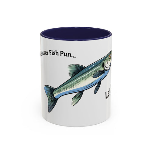 Let Minnow! Funny Fish Coffee Mug — Punny Angler Gift (11/15oz)