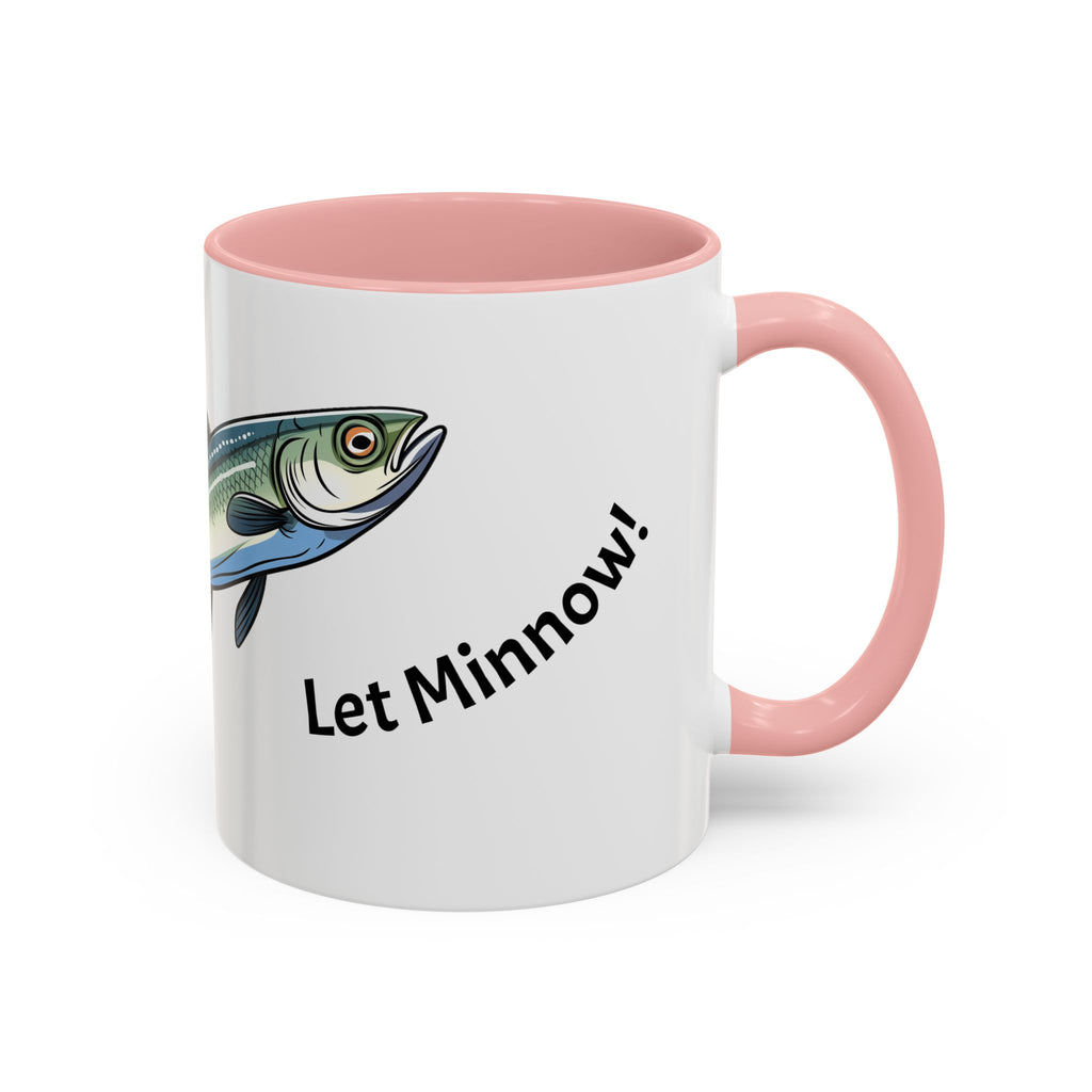 Let Minnow! Funny Fish Coffee Mug — Punny Angler Gift (11/15oz)